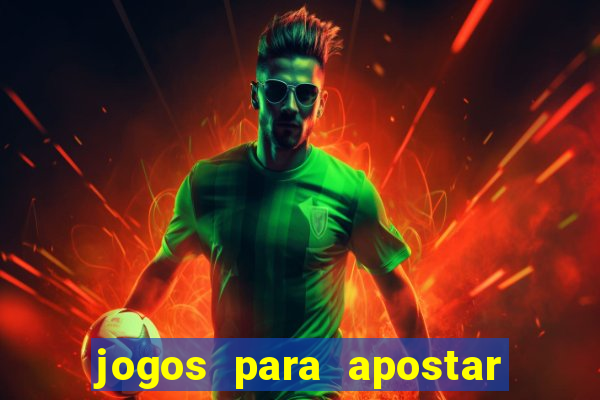 jogos para apostar hoje betano