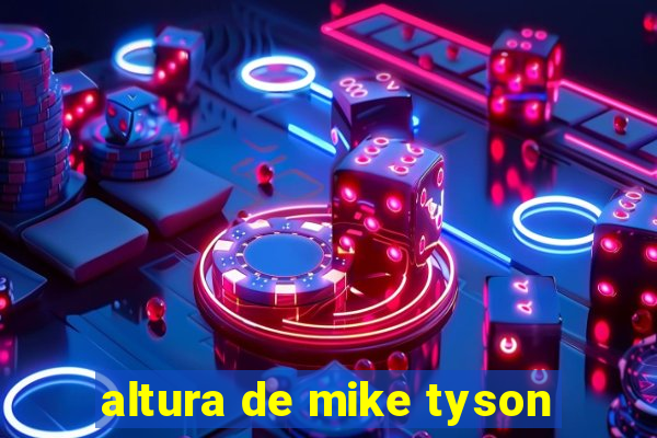 altura de mike tyson