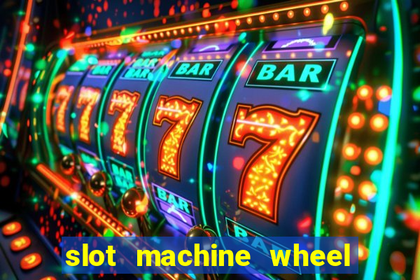 slot machine wheel of fortune