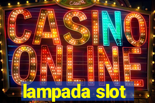 lampada slot