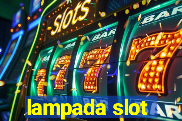 lampada slot