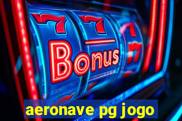 aeronave pg jogo