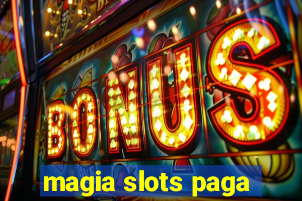 magia slots paga