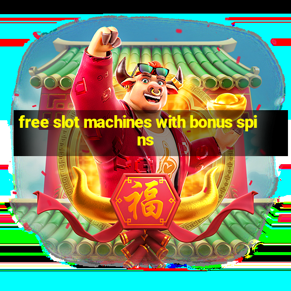 free slot machines with bonus spins