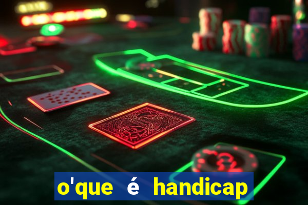 o'que é handicap nas apostas