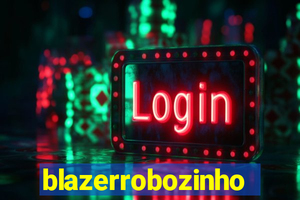 blazerrobozinho