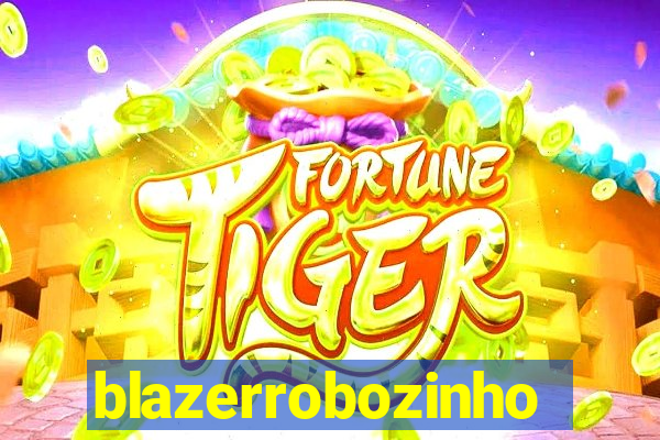 blazerrobozinho