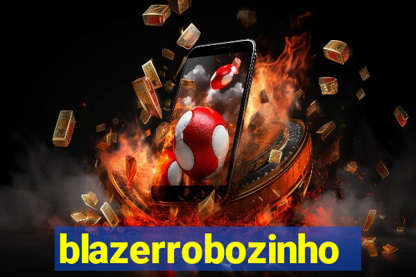 blazerrobozinho