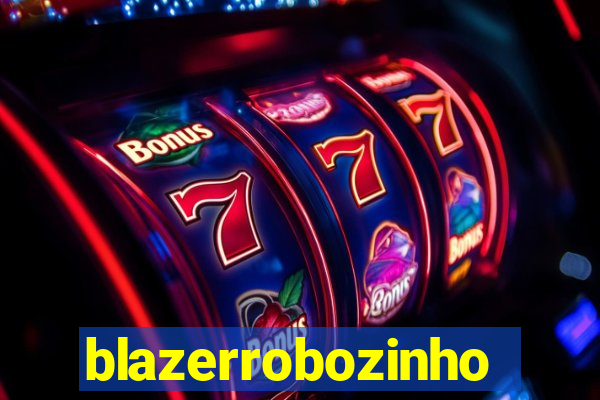 blazerrobozinho