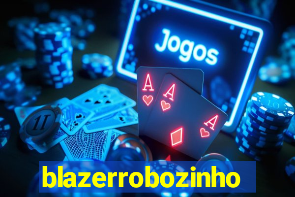 blazerrobozinho