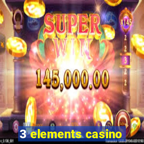 3 elements casino