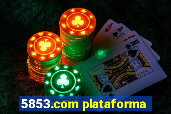 5853.com plataforma