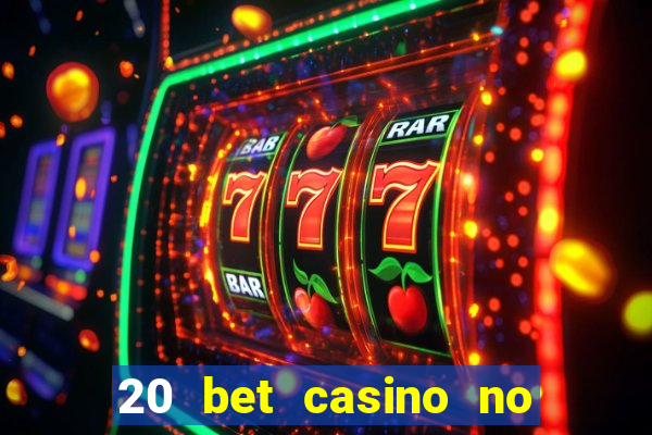 20 bet casino no deposit bonus