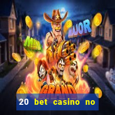 20 bet casino no deposit bonus