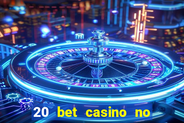 20 bet casino no deposit bonus