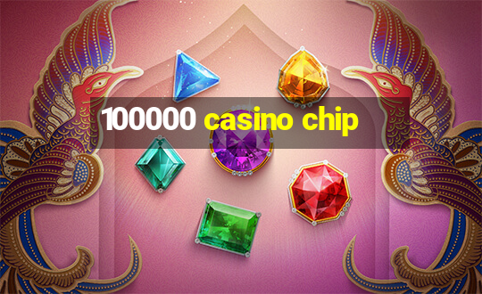 100000 casino chip