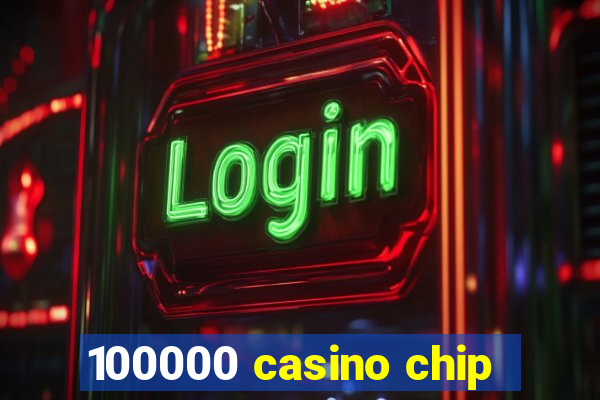 100000 casino chip