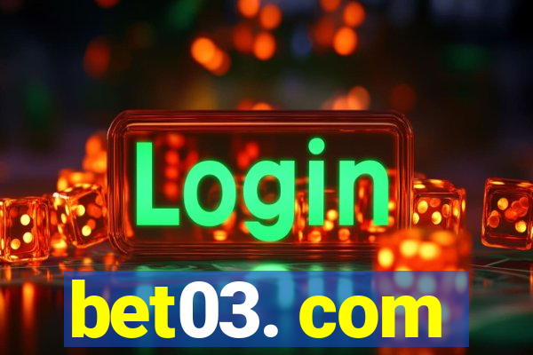 bet03. com