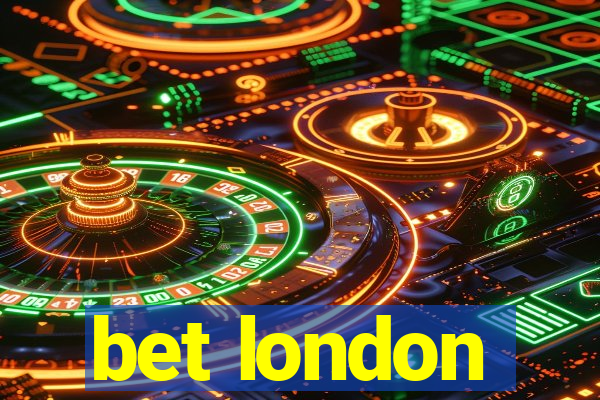 bet london