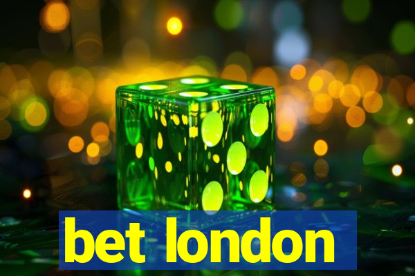 bet london