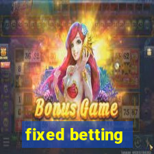 fixed betting