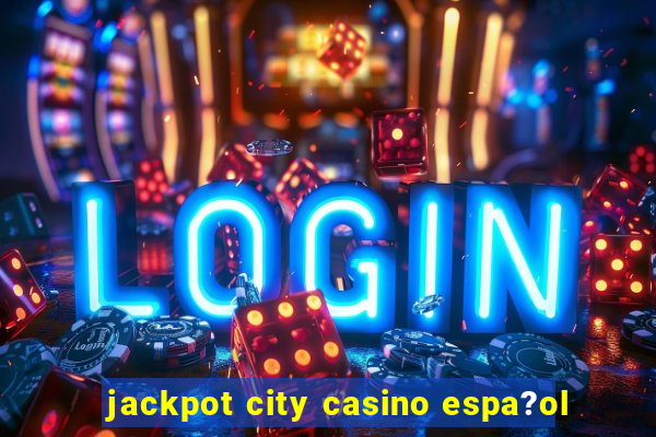 jackpot city casino espa?ol