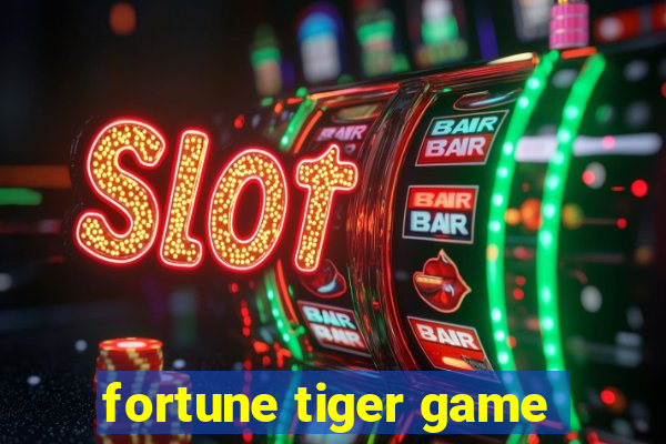 fortune tiger game