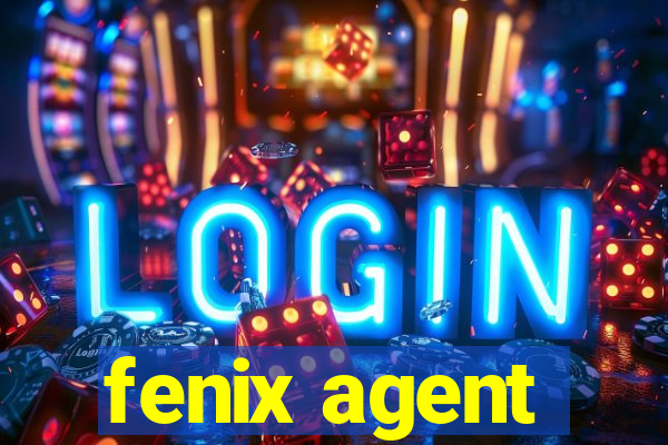 fenix agent