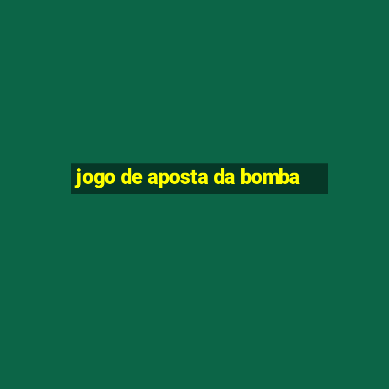 jogo de aposta da bomba