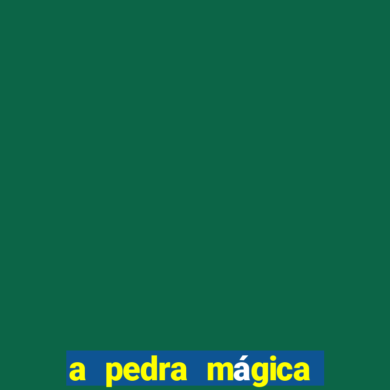 a pedra mágica filme completo dublado online