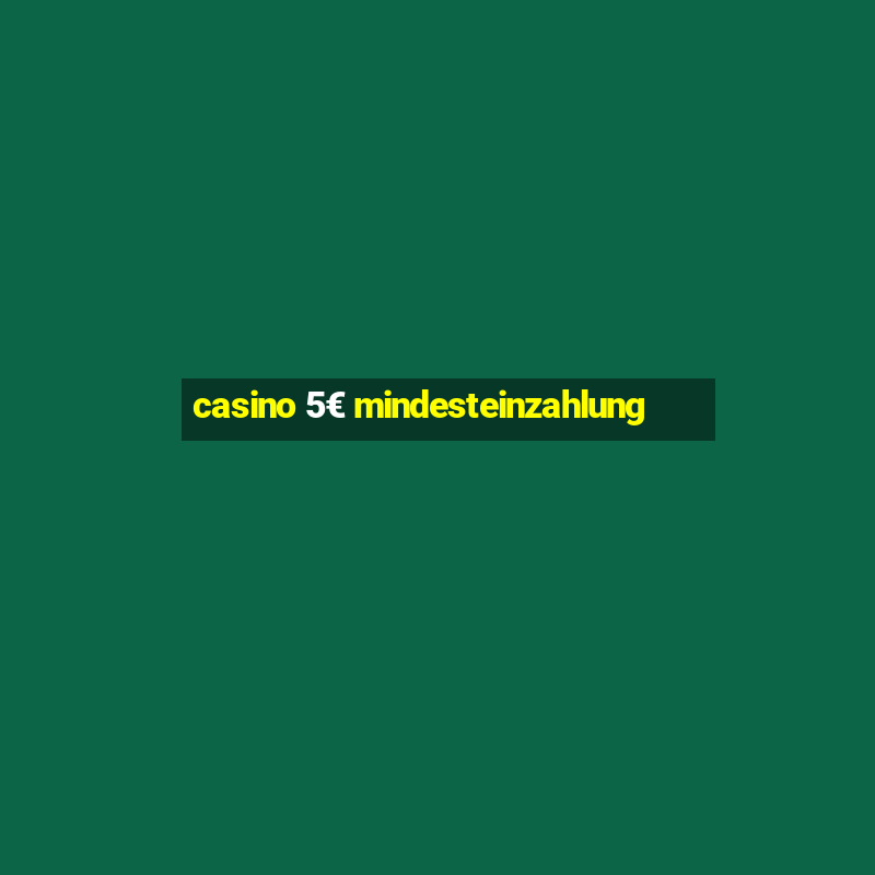 casino 5€ mindesteinzahlung