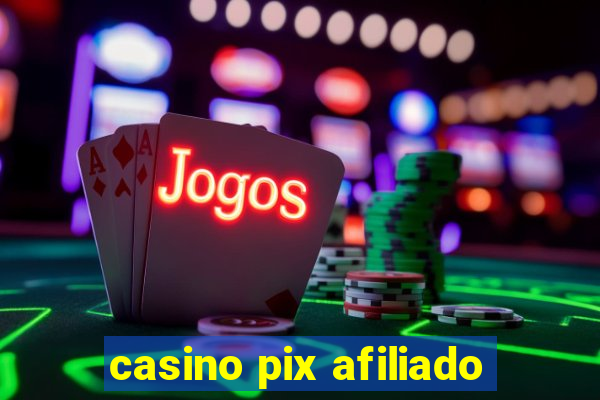 casino pix afiliado