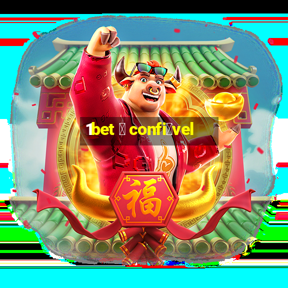 1bet 茅 confi谩vel