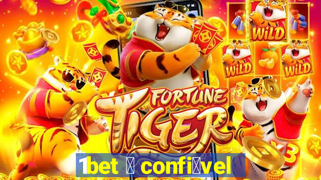 1bet 茅 confi谩vel