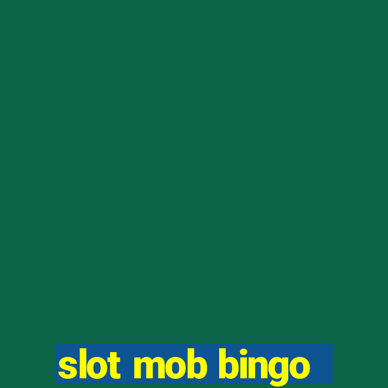 slot mob bingo