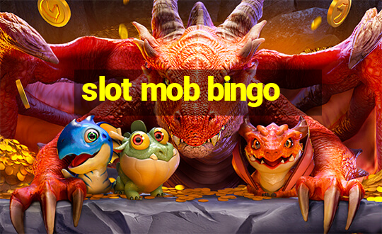 slot mob bingo