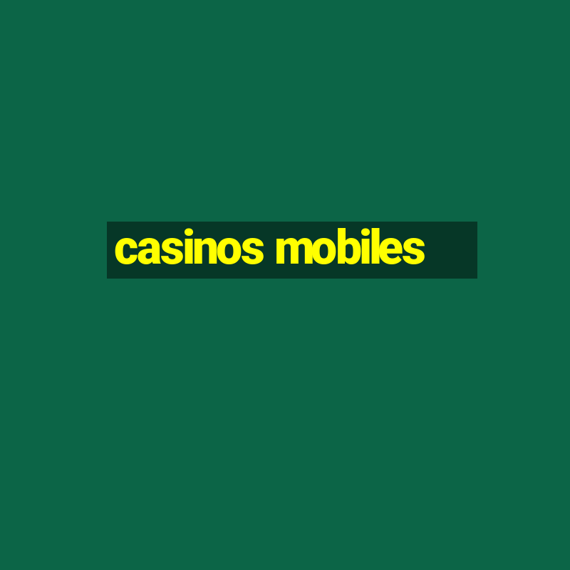 casinos mobiles