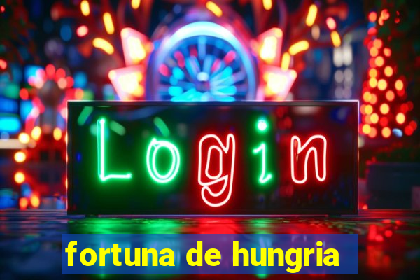 fortuna de hungria