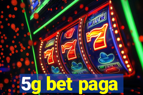 5g bet paga