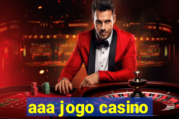 aaa jogo casino