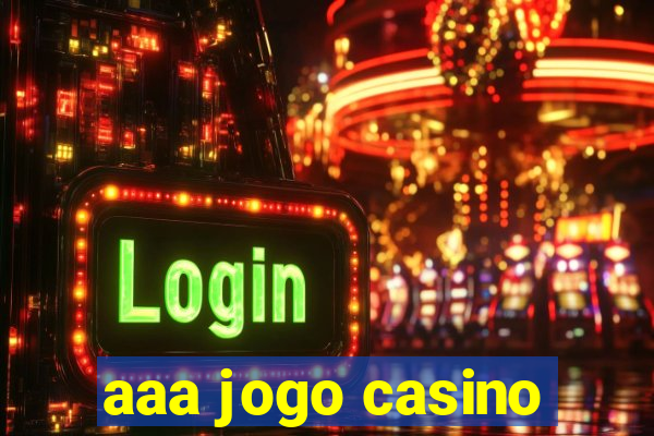 aaa jogo casino