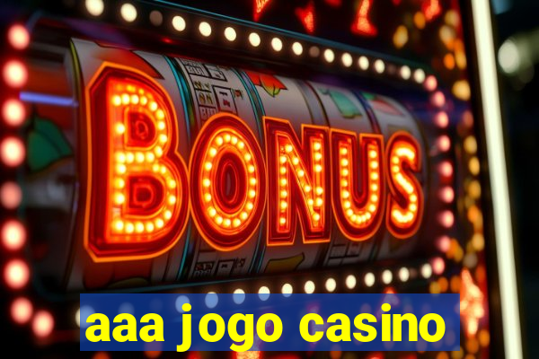 aaa jogo casino