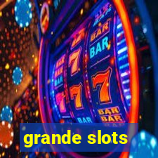 grande slots