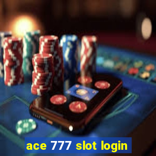 ace 777 slot login