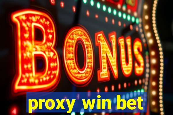 proxy win bet