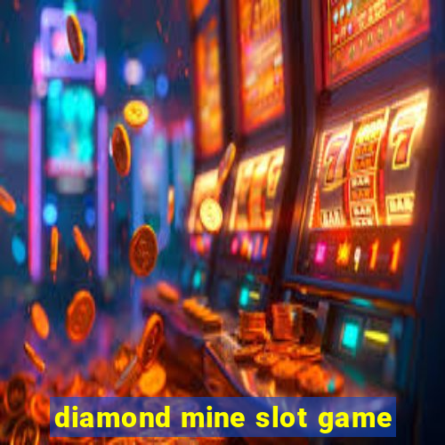 diamond mine slot game