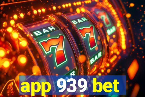 app 939 bet