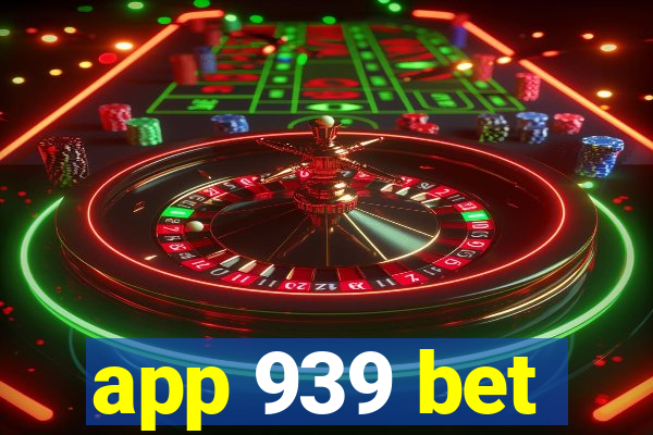 app 939 bet