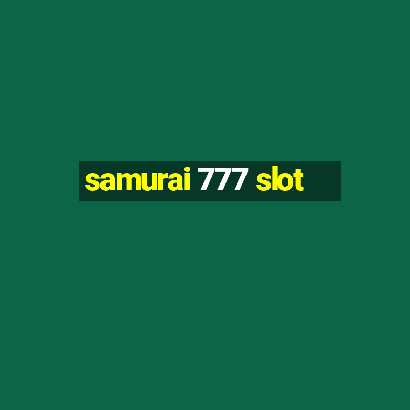 samurai 777 slot