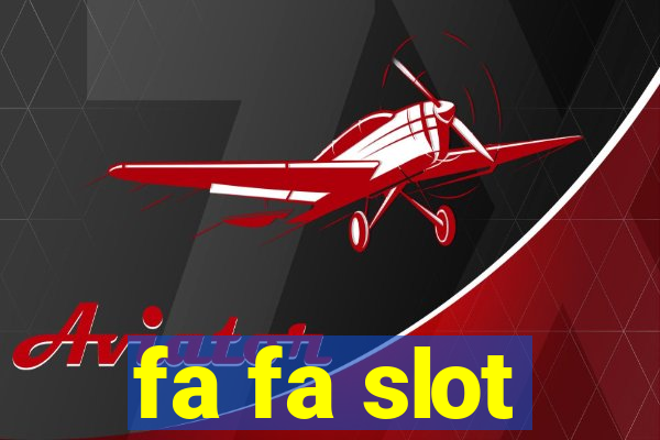 fa fa slot